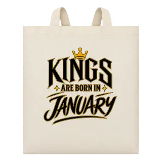 KINGS ARE BORN IN JANUARY върху Чанта