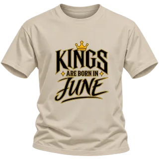 KINGS ARE BORN IN JUNE върху Тениска