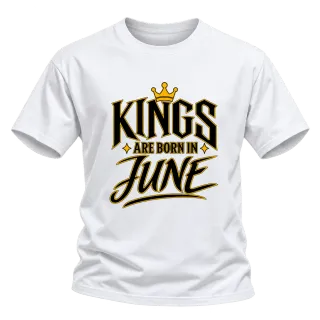 KINGS ARE BORN IN JUNE върху Тениска