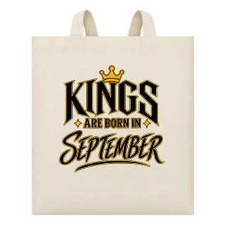 KINGS ARE BORN IN SEPTEMBER върху Чанта