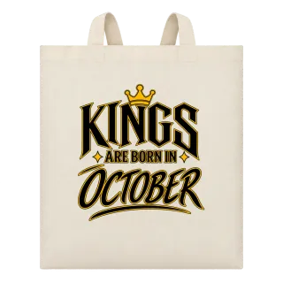 KINGS ARE BORN IN OCTOBER върху Чанта