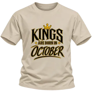 KINGS ARE BORN IN OCTOBER върху Тениска