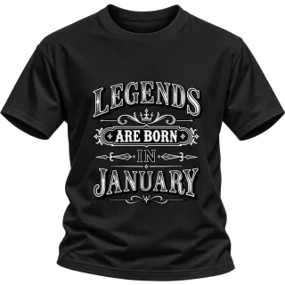 LEGENDS ARE BORN IN JANUARY върху Тениска