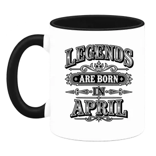 LEGENDS ARE BORN IN APRIL върху Чаша