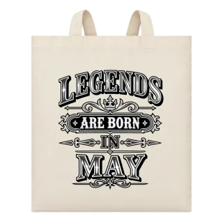 LEGENDS ARE BORN IN MAY върху Чанта
