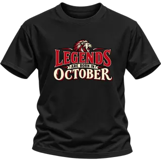 LEGENDS ARE BORN IN OCTOBER върху Тениска