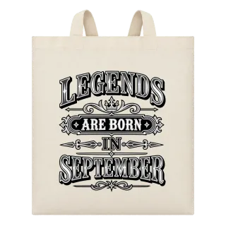 LEGENDS ARE BORN IN SEPTEMBER върху Чанта