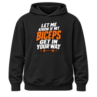 LET ME KNOW IF MY BICEPS GET IN YOUR WAY върху Худи