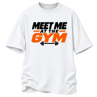 meet me at the GYM върху Овърсайз