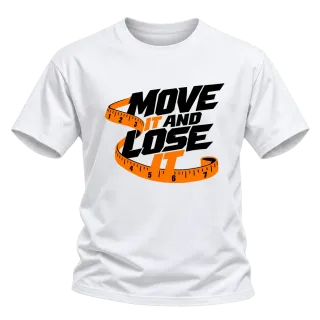 move it and lose върху Тениска
