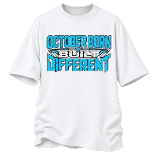 OCTOBER BORN  BUILT DIFFERENT върху Овърсайз