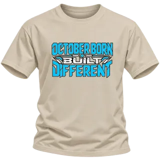 OCTOBER BORN  BUILT DIFFERENT върху Тениска