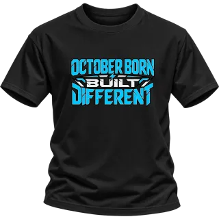 OCTOBER BORN  BUILT DIFFERENT върху Тениска