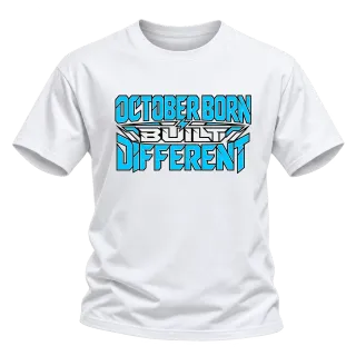 OCTOBER BORN  BUILT DIFFERENT върху Тениска