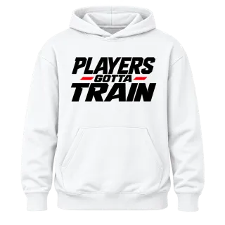 PLAYERS gotta TRAIN върху Худи