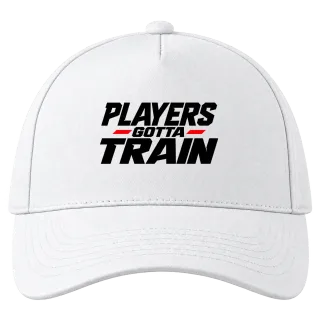 PLAYERS gotta TRAIN върху Шапка