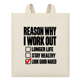 REASON WHY I WORK OUT LOOK GOOD NAKED върху Чанта