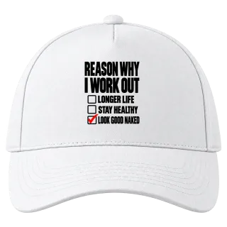 REASON WHY I WORK OUT LOOK GOOD NAKED върху Шапка