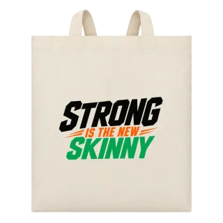 Strong Is the New Skinny върху Чанта