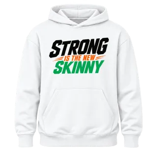 Strong Is the New Skinny върху Худи