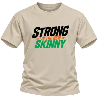 Strong Is the New Skinny върху Тениска