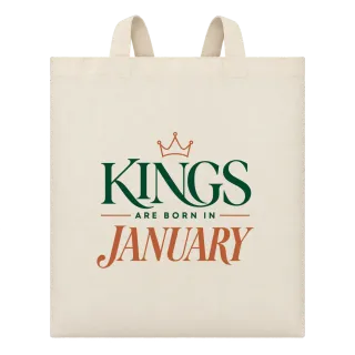 THE KINGS ARE BORN IN JANUARY върху Чанта