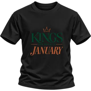 THE KINGS ARE BORN IN JANUARY върху Тениска