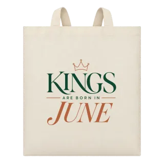 THE KINGS ARE BORN IN JUNE върху Чанта