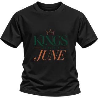 THE KINGS ARE BORN IN JUNE върху Тениска