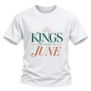 THE KINGS ARE BORN IN JUNE върху Тениска