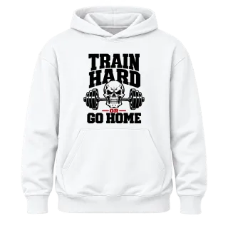 train hard or go home върху Худи