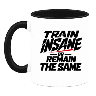 train insane or remain the same върху Чаша
