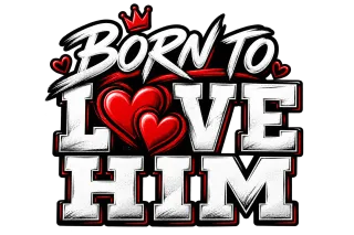 Born to Love Him