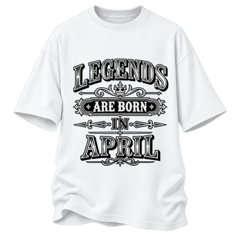 LEGENDS ARE BORN IN APRIL върху Овърсайз — Бяло