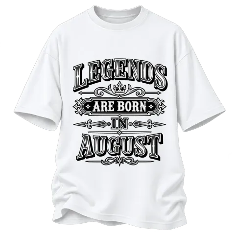 LEGENDS ARE BORN IN AUGUST върху Овърсайз — Бяло