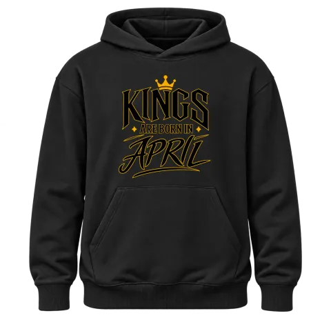 KINGS ARE BORN IN APRIL върху Худи — Черно