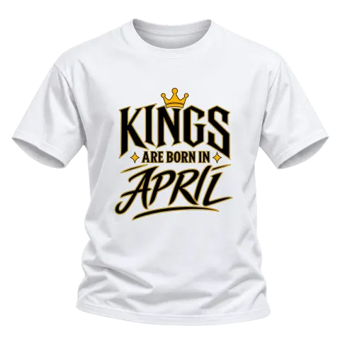 KINGS ARE BORN IN APRIL върху Тениска — Бяло