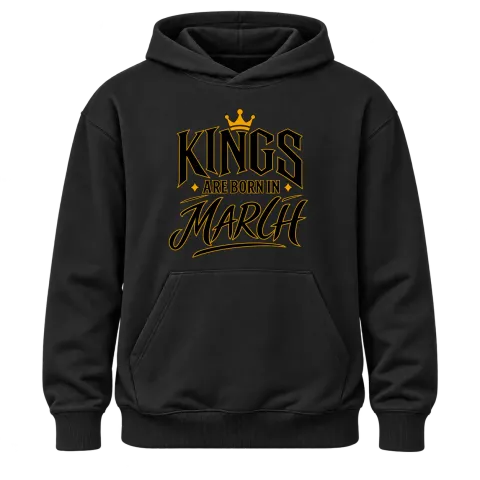KINGS ARE BORN IN MARCH върху Худи — Черно