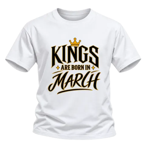 KINGS ARE BORN IN MARCH върху Тениска — Бяло