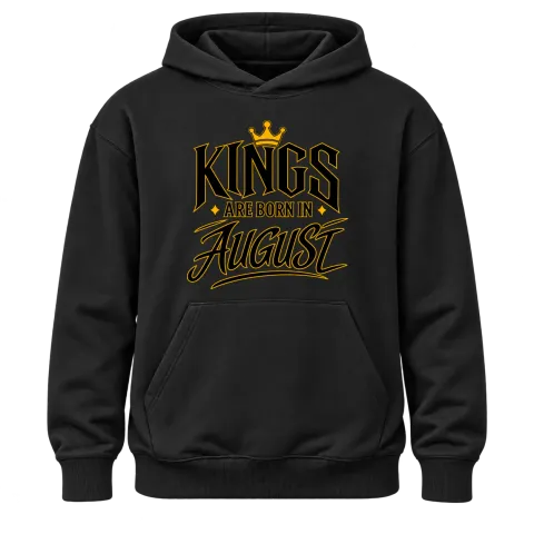 KINGS ARE BORN IN AUGUST върху Худи — Черно