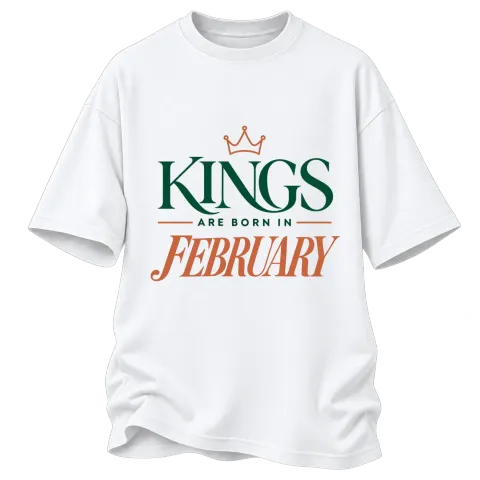DA KINGS ARE BORN IN FEBRUARY върху Овърсайз — Бяло