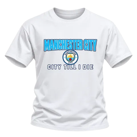 Манчестър Сити City Till I Die върху Тениска — Бяло
