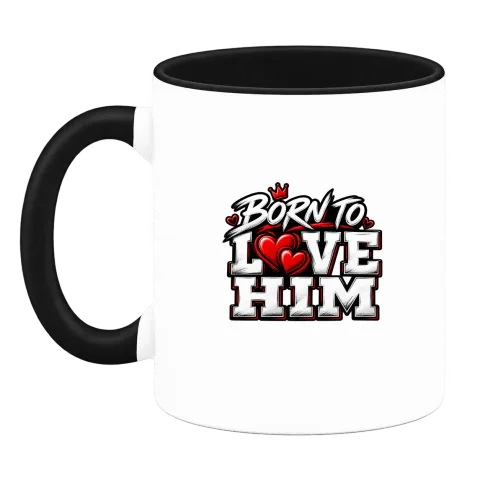 Born to Love Him върху Чаша — Черна