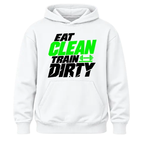 eat CLEAN train dirty върху Худи — Бяло