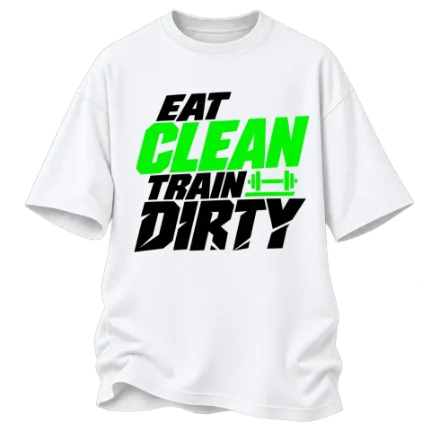 eat CLEAN train dirty върху Овърсайз — Бяло