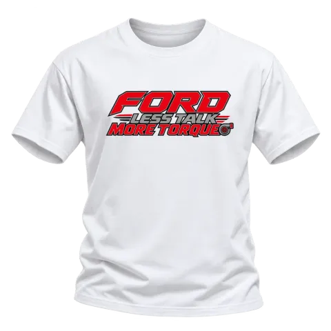 Ford Less Talk More Torque върху Тениска — Бяло