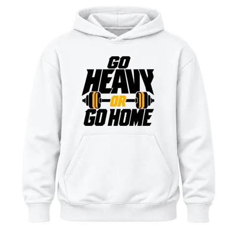 go heavy or go home върху Худи — Бяло