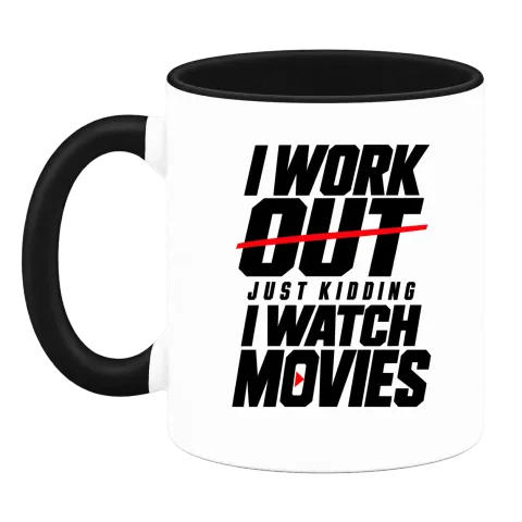 I WORK OUT just kidding I WATCH MOVIES върху Чаша — Черна
