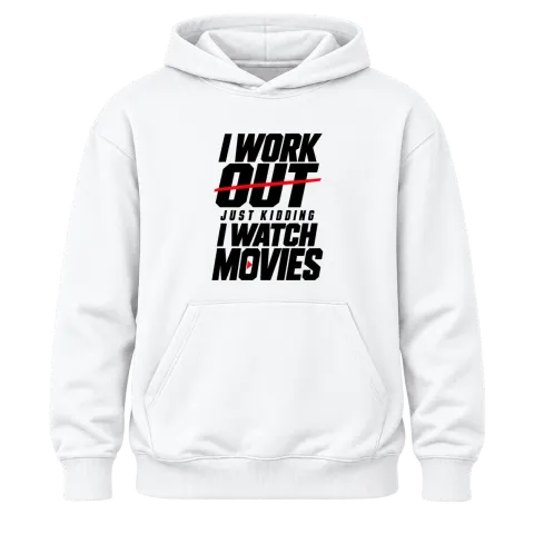 I WORK OUT just kidding I WATCH MOVIES върху Худи — Бяло