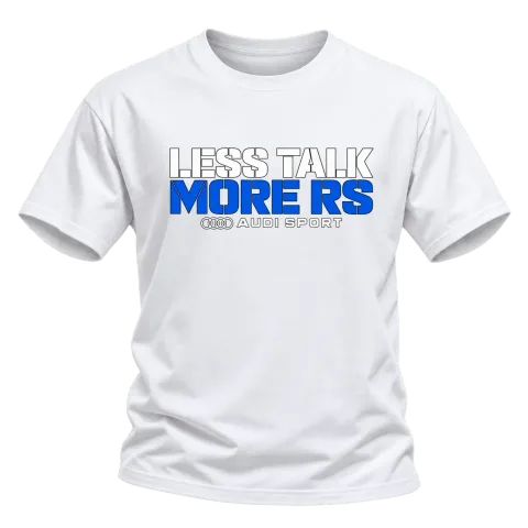 Less Talk More RS Audi Sport върху Тениска — Бяло
